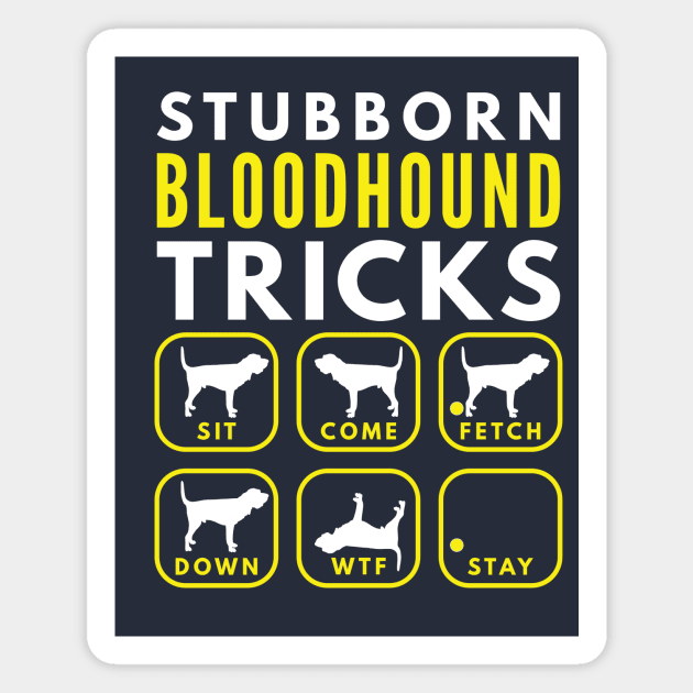 Stubborn Bloodhound Tricks - Dog Training Magnet by DoggyStyles